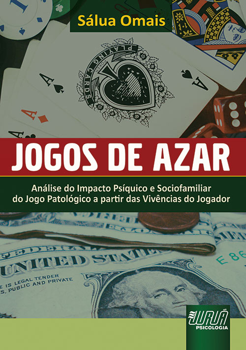 Jogos de Azar: análise do impacto psíquico e sócio familiar do jogo  patológico a partir das vivências do jogador – Permuta